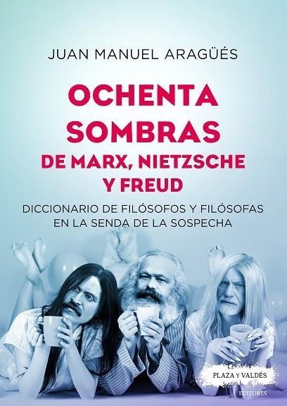 OCHENTA SOMBRAS DE MARX, NIETZSCHE Y FREUD. DICCIONARIO DE FILÓSOFOS Y FILÓSOFAS | 9788417121334 | ARAGÜÉS ESTRAGUÉS, JUAN MANUEL | Llibreria La Gralla | Librería online de Granollers