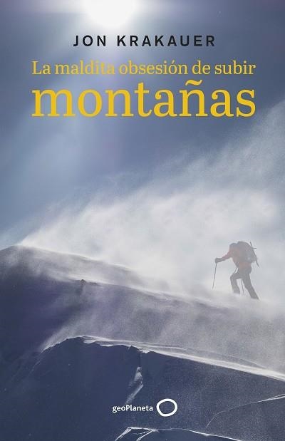 MALDITA OBSESIÓN DE SUBIR MONTAÑAS, LA | 9788408242819 | KRAKAUER, JON | Llibreria La Gralla | Llibreria online de Granollers