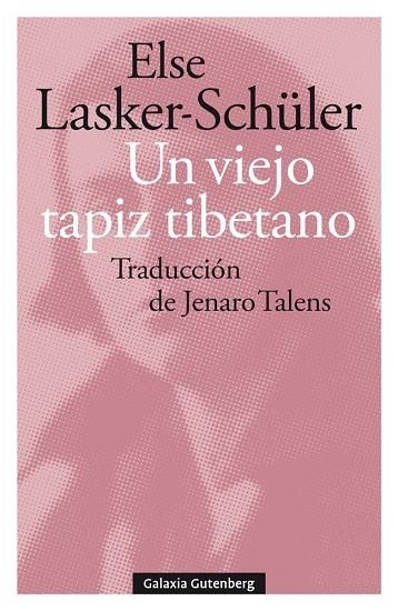 UN VIEJO TAPIZ TIBETANO (Y OTROS POEMAS DE AMOR) | 9788418526381 | LASKER-SCHÜLLER, ELSE | Llibreria La Gralla | Librería online de Granollers