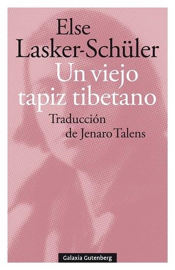 UN VIEJO TAPIZ TIBETANO (Y OTROS POEMAS DE AMOR) | 9788418526381 | LASKER-SCHÜLLER, ELSE | Llibreria La Gralla | Llibreria online de Granollers