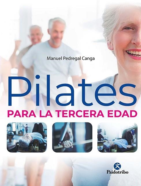 PILATES PARA LA TERCERA EDAD | 9788499109398 | PEDREGAL CANGA, MANUEL | Llibreria La Gralla | Librería online de Granollers