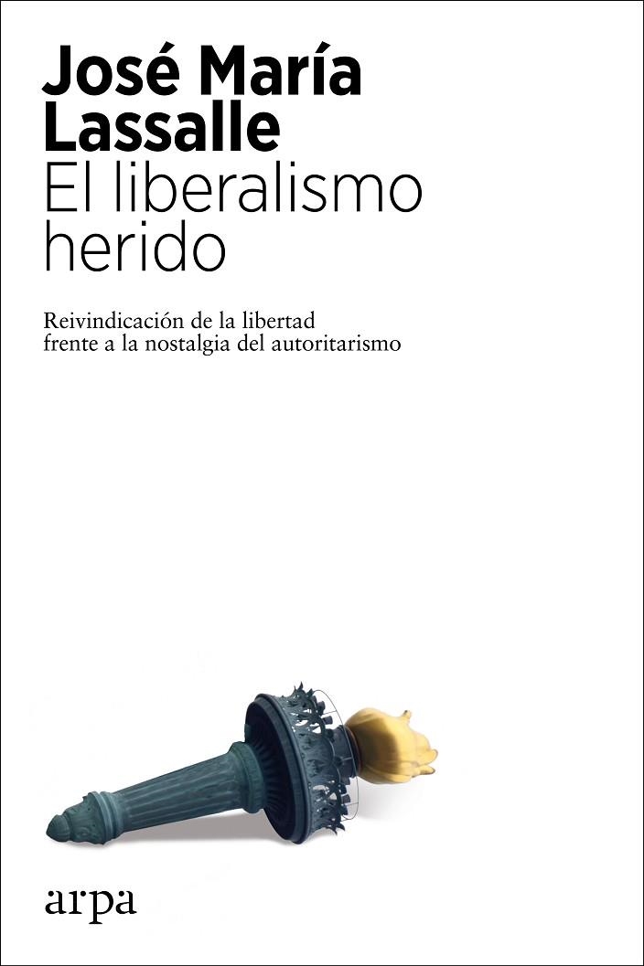 LIBERALISMO HERIDO, EL | 9788417623807 | LASSALLE, JOSÉ MARÍA | Llibreria La Gralla | Llibreria online de Granollers
