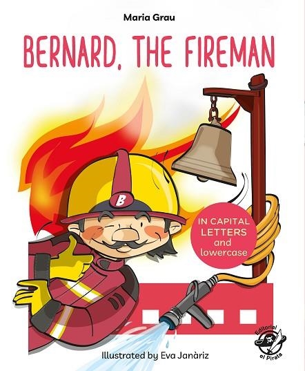 BERNARD, THE FIREMAN | 9788417210052 | GRAU SALÓ, MARIA | Llibreria La Gralla | Llibreria online de Granollers