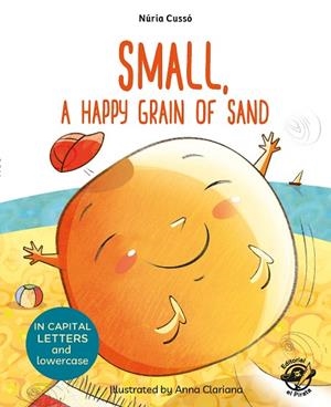 SMALL, A HAPPY GRAIN OF SAND | 9788417210076 | CUSSÓ GRAU, NÚRIA | Llibreria La Gralla | Llibreria online de Granollers