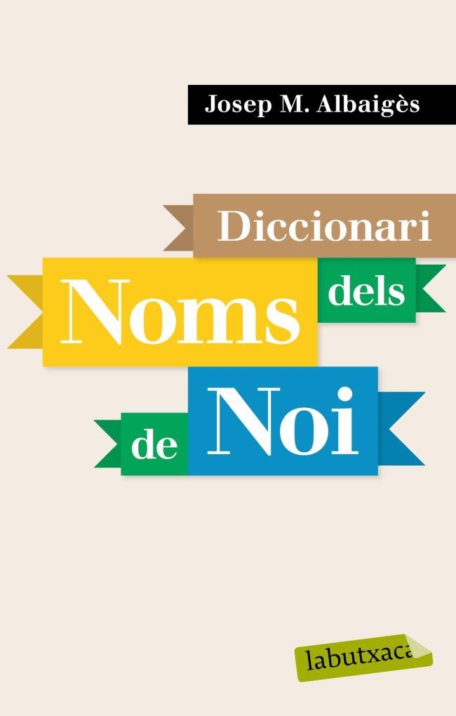 DICCIONARI DELS NOMS DE NOI (LABUTXACA) | 9788496863958 | ALBAIGES, JOSEP M. | Llibreria La Gralla | Llibreria online de Granollers