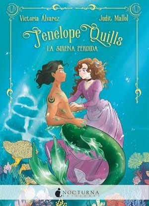 PENELOPE QUILLS: LA SIRENA PERDIDA | 9788418440021 | ÁLVAREZ, VICTORIA/MALLOL, JUDIT | Llibreria La Gralla | Llibreria online de Granollers