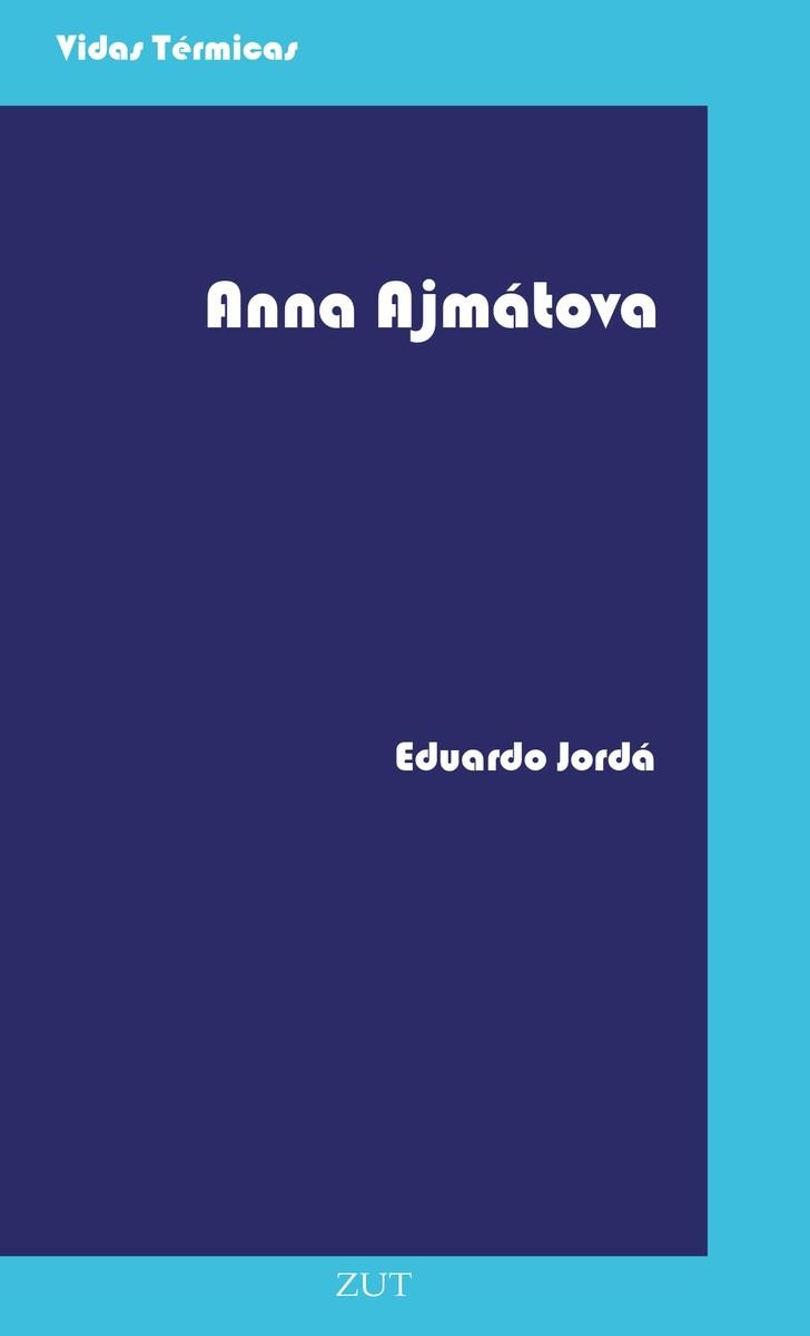 ANNA AJMÁTOVA | 9788494328763 | JORDÁ EDUARDO | Llibreria La Gralla | Llibreria online de Granollers