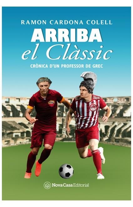 ARRIBA EL CLÀSSIC | 9788418013423 | CARDONA COLELL, RAMON | Llibreria La Gralla | Llibreria online de Granollers