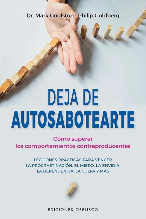 DEJA DE AUTOSABOTEARTE | 9788491117216 | GOULSTON, MARK/GOLDBERG, PHILIP | Llibreria La Gralla | Librería online de Granollers