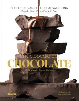 ENCICLOPEDIA DEL CHOCOLATE | 9788418459467 | BAU, FRÉDÉRIC/ÉCOLE DU GRAND CHOCOLAT VALRHO | Llibreria La Gralla | Librería online de Granollers