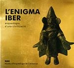 ENIGMA IBER, L'  ARQUEOLOGIA D'UN CIVILITZACIÓ (CATÀLEG) | 9788418601378 | VV.AA. | Llibreria La Gralla | Librería online de Granollers