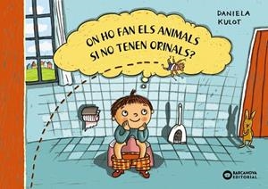 ON HO FAN EL ANIMALS SI NO TENEN ORINALS? | 9788448953027 | KULOT, DANIELA | Llibreria La Gralla | Librería online de Granollers