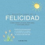 PEQUEÑO LIBRO DE LA FELICIDAD | 9789463594349 | BLYTH, LOIS | Llibreria La Gralla | Llibreria online de Granollers