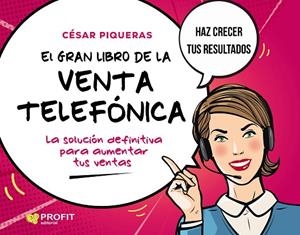 GRAN LIBRO DE LA VENTA TELEFONICA, EL  | 9788418464256 | PIQUERAS GÓMEZ DE ALBACETE, CESAR | Llibreria La Gralla | Librería online de Granollers