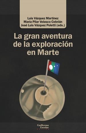 GRAN AVENTURA DE LA EXPLORACIÓN EN MARTE, LA  | 9788418093883 | VVAA | Llibreria La Gralla | Librería online de Granollers