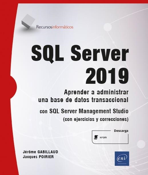 SQL SERVER 2019 - APRENDER A ADMINISTRAR UNA BASE DE DATOS TRANSACCIONAL CON SQL | 9782409029806 | GABILLAUD,JEROME | Llibreria La Gralla | Librería online de Granollers