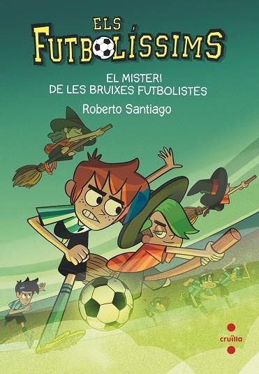FUTBOLÍSSIMS 19, ELS. EL MISTERI DE LES BRUIXES FUTBOLISTES | 9788466149648 | SANTIAGO, ROBERTO | Llibreria La Gralla | Librería online de Granollers