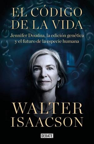 CÓDIGO DE LA VIDA, EL | 9788418056642 | ISAACSON, WALTER | Llibreria La Gralla | Librería online de Granollers