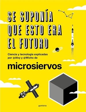SE SUPONÍA QUE ESTO ERA EL FUTURO | 9788418038044 | IBÁÑEZ (ALVY), ÁLVARO / PEDREIRA (WICHO), JAVIER / MICROSIERVOS, | Llibreria La Gralla | Llibreria online de Granollers