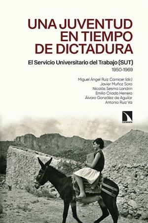 UNA JUVENTUD EN TIEMPOS DE DICTADURA | 9788413522302 | MUÑOZ SORO, JAVIER / SESMA LANDRIN, NICOLÁS / CRIADO HERRERO, EMILIO / GONZÁLEZ DE AGUILAR, ÁLVARO / | Llibreria La Gralla | Librería online de Granollers