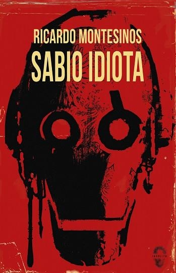 SABIO IDIOTA | 9788412104370 | MONTESINOS RICARDO | Llibreria La Gralla | Librería online de Granollers