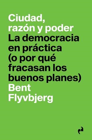 CIUDAD, RAZÓN Y PODER | 9788417905682 | FLYVBJERG BENT | Llibreria La Gralla | Librería online de Granollers