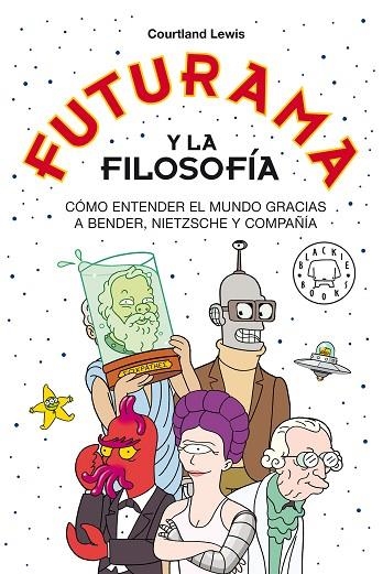 FUTURAMA Y LA FILOSOFÍA | 9788418733024 | LEWIS, COURTLAND | Llibreria La Gralla | Librería online de Granollers