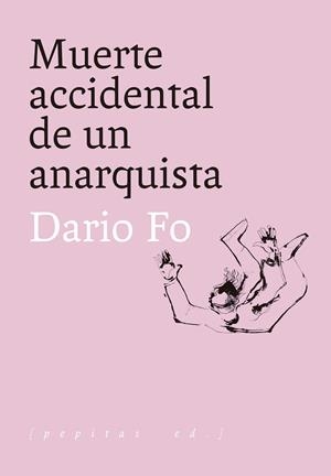 MUERTE ACCIDENTAL DE UN ANARQUISTA | 9788417386818 | FO, DARIO | Llibreria La Gralla | Librería online de Granollers