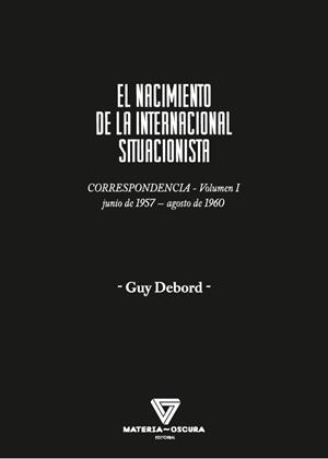 NACIMIENTO DE LA INTERNACIONAL SITUACIONISTA, EL | 9788494980565 | DEBORD, GUY | Llibreria La Gralla | Librería online de Granollers