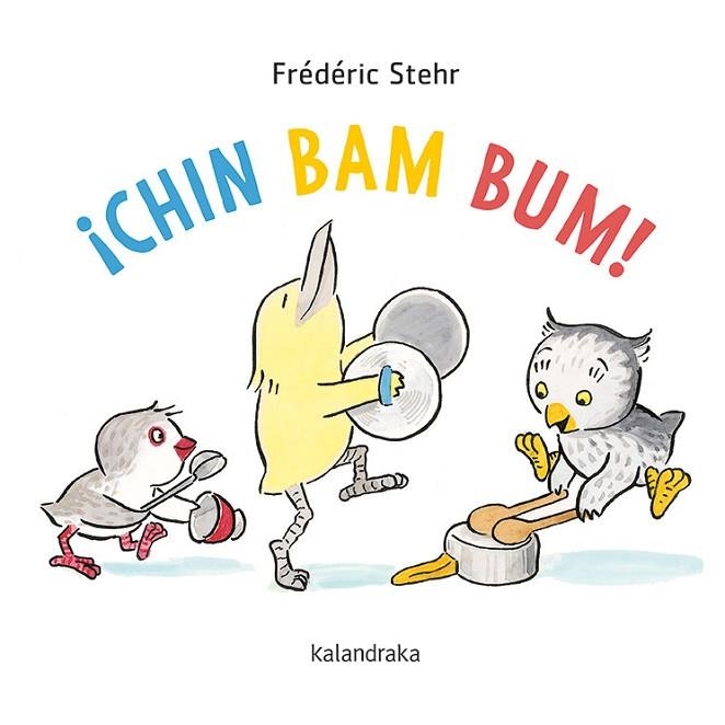 CHIN BAM BUM! | 9788413430560 | STEHR, FRÉDÉRICK | Llibreria La Gralla | Librería online de Granollers