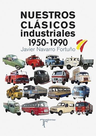 NUESTROS CLÁSICOS INDUSTRIALES. 1950-1990 | 9788415801580 | NAVARRO FORTUÑO, JAVIER | Llibreria La Gralla | Librería online de Granollers