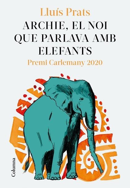 ARCHIE, EL NOI QUE PARLAVA AMB ELEFANTS | 9788466427913 | PRATS, LLUÍS | Llibreria La Gralla | Llibreria online de Granollers