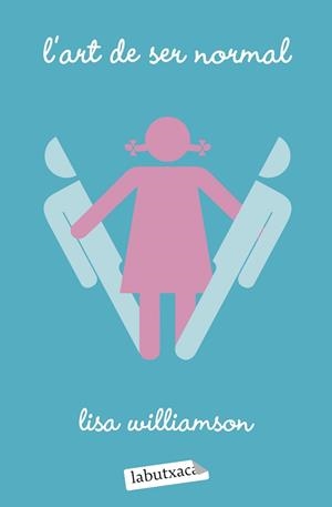 ART DE SER NORMAL, L' (BUTXACA) | 9788418572289 | WILLIAMSON, LISA | Llibreria La Gralla | Llibreria online de Granollers