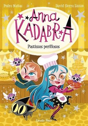 ANNA KADABRA 6. PASTISSOS PERILLOSOS | 9788418444418 | MAÑAS, PEDRO/SIERRA LISTÓN, DAVID | Llibreria La Gralla | Librería online de Granollers