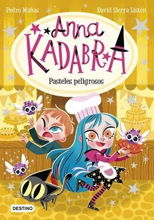 ANNA KADABRA 6. PASTELES PELIGROSOS | 9788408241973 | MAÑAS, PEDRO/SIERRA LISTÓN, DAVID | Llibreria La Gralla | Librería online de Granollers