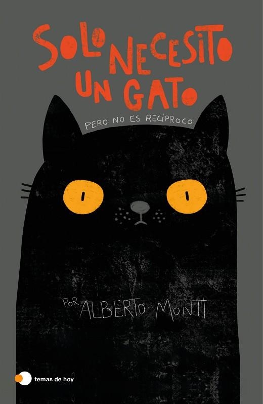 SOLO NECESITO UN GATO | 9788499988672 | MONTT, ALBERTO | Llibreria La Gralla | Llibreria online de Granollers