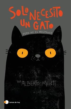 SOLO NECESITO UN GATO | 9788499988672 | MONTT, ALBERTO | Llibreria La Gralla | Librería online de Granollers