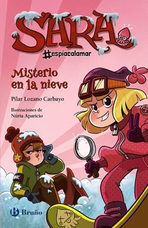 SARA #ESPÍACALAMAR - MISTERIO EN LA NIEVE | 9788469629536 | LOZANO CARBAYO, PILAR | Llibreria La Gralla | Librería online de Granollers