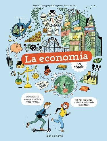 ECONOMÍA EN CÓMIC, LA  | 9788467945737 | COUPPEY-SOUBEYRAN, JEZABEL  ; AURIANE BUI | Llibreria La Gralla | Librería online de Granollers