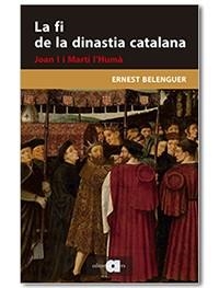 FI DE LA DINASTIA CATALANA, LA. JOAN I I MARTÍ L'HUMÀ | 9788418618048 | BELENGUER CEBRIÀ, ERNEST | Llibreria La Gralla | Librería online de Granollers