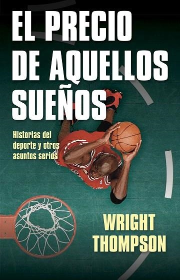 PRECIO DE AQUELLOS SUEÑOS, EL | 9788412063707 | THOMPSON, WRIGHT | Llibreria La Gralla | Librería online de Granollers
