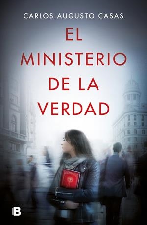 MINISTERIO DE LA VERDAD, EL | 9788466669627 | CASAS, CARLOS AUGUSTO | Llibreria La Gralla | Librería online de Granollers