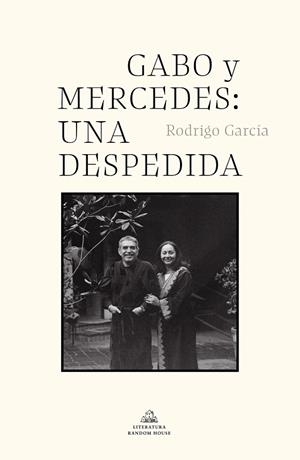GABO Y MERCEDES: UNA DESPEDIDA | 9788439739142 | GARCÍA, RODRIGO | Llibreria La Gralla | Llibreria online de Granollers