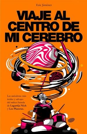 VIAJE AL CENTRO DE MI CEREBRO | 9788401024405 | JIMÉNEZ, ERIC | Llibreria La Gralla | Librería online de Granollers