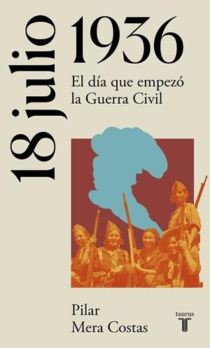 18 DE JULIO DE 1936 | 9788430622696 | MERA COSTAS, PILAR | Llibreria La Gralla | Librería online de Granollers