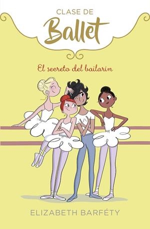 SECRETO DEL BAILARÍN (CLASE DE BALLET 6), EL | 9788418057021 | BARFÉTY, ELIZABETH | Llibreria La Gralla | Librería online de Granollers