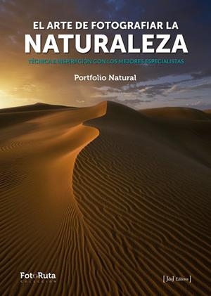 ARTE DE FOTOGRAFIAR LA NATURALEZA, EL | 9788412361605 | VARIOS AUTORES | Llibreria La Gralla | Librería online de Granollers