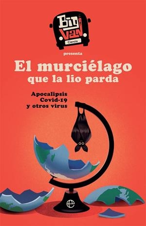 MURCIÉLAGO QUE LA LIO PARDA, EL | 9788413841083 | CIENCIA, BIG VAN | Llibreria La Gralla | Librería online de Granollers