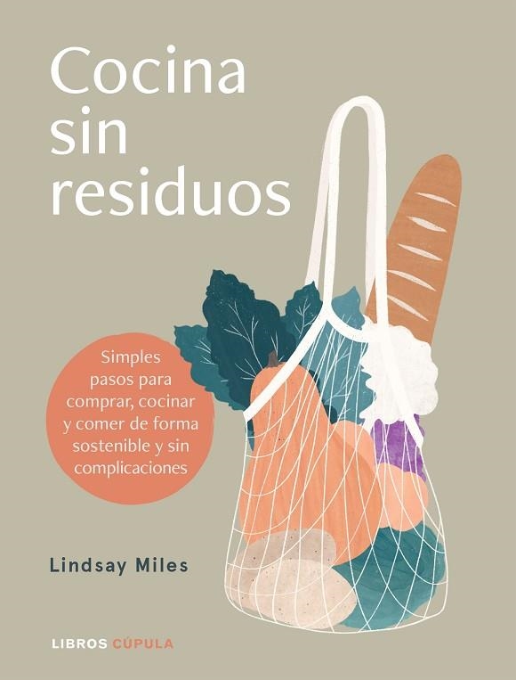 COCINA SIN RESIDUOS | 9788448027896 | MILES, LINDSAY | Llibreria La Gralla | Llibreria online de Granollers