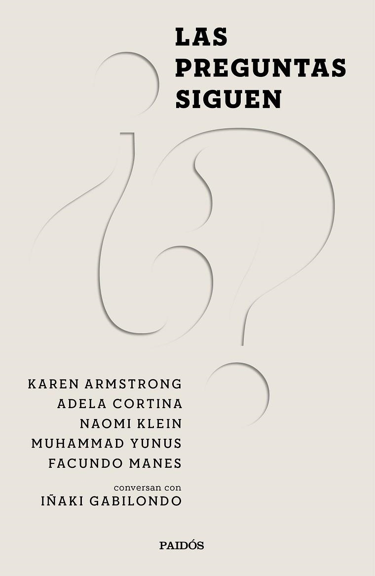 PREGUNTAS SIGUEN, LAS | 9788449338182 | GABILONDO PUJOL, IÑAKI/CORTINA ORTS, ADELA/KLEIN, NAOMI/MANES, FACUNDO/ARMSTRONG, KAREN/YUNUS, MUHAM | Llibreria La Gralla | Librería online de Granollers
